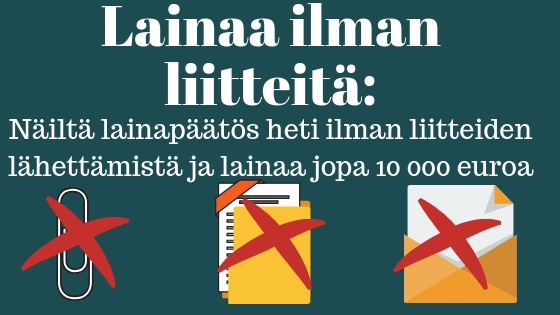 Laina ilman liitteitä heti – Lainaa 10000€ asti ilman liitteiden